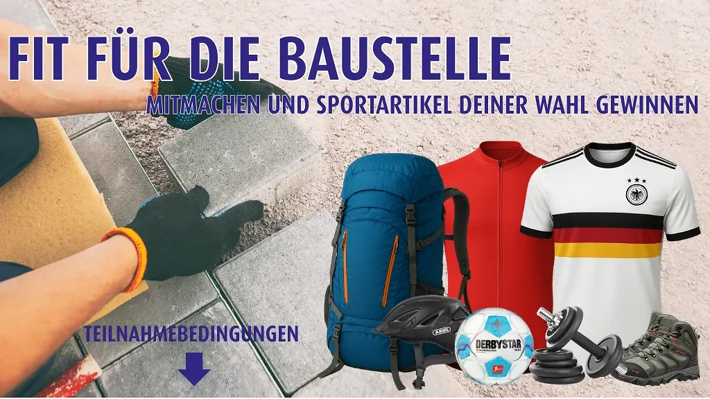 Fit für die Baustelle Mitmachen und Sportartikel deiner Wahl gewinnen Fit für die Baustelle Mitmachen und Sportartikel deiner Wahl gewinnen