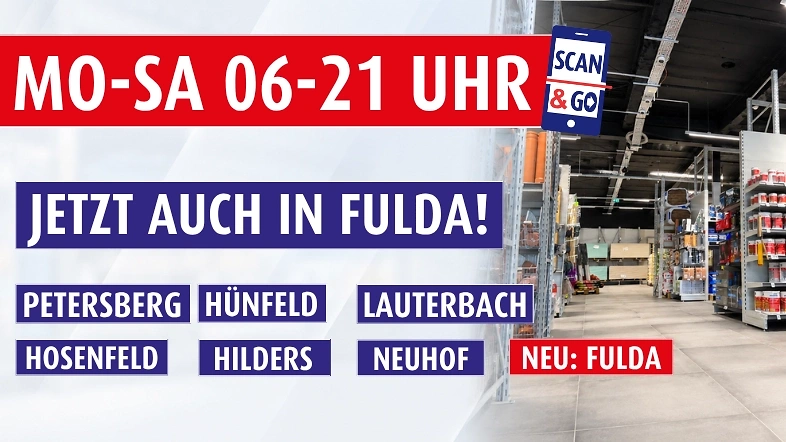 Neu auch in Fulda &Ouml;ffnungszeiten Mo.-Sa. 06-21 Uhr