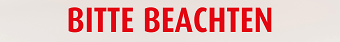Bitte beachten