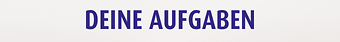 Das sind deine Aufgaben